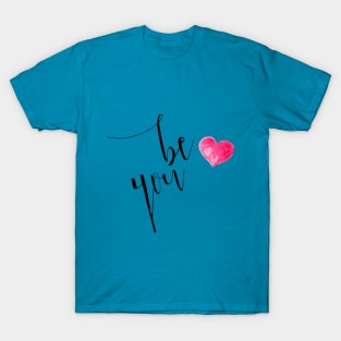 be you T-Shirt